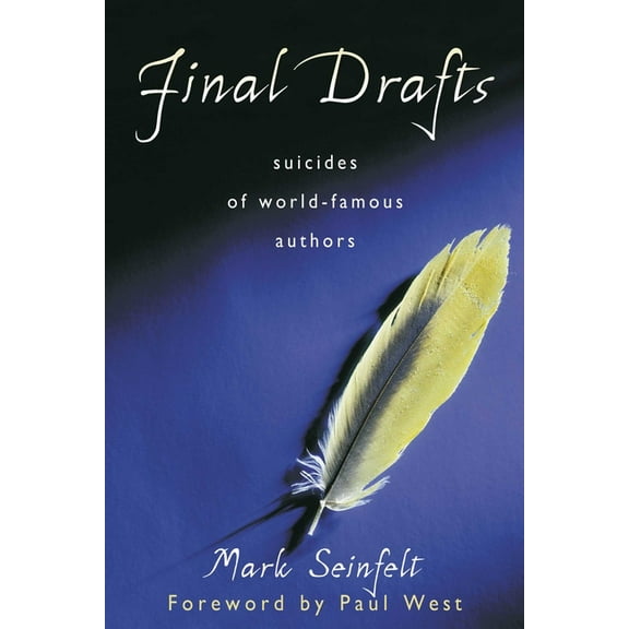Final Drafts: Suicides of World-Famous Authors, (Paperback)