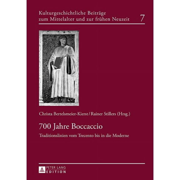Kulturgeschichtliche Beiträge Zum Mittelalter Und Zur Frühen Neuzeit: 700 Jahre Boccaccio: Traditionslinien vom Trecento bis in die Moderne (Hardcover)