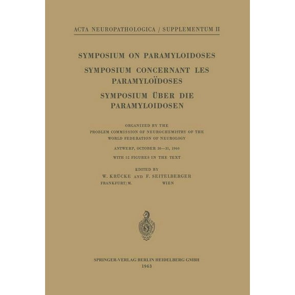 ACTA Neuropathologica Supplementa Symposium on Paramyloidoses / Symposium Concernant Les ParamyloÃ¯doses / Symposium Ãber Die Paramyloidosen: Organized by , Book 2, (Paperback)