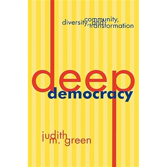 Pre-Owned Deep Democracy: Community, Diversity, and Transformation (Paperback) 084769271X 9780847692712