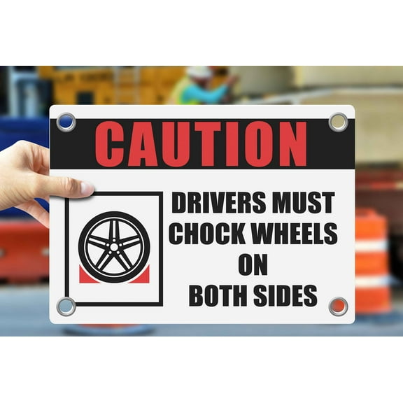 DRIVERS MUST CHOCK WHEELS ON BOTH SIDES | Warning Notice Caution Danger 3mm PVC Sign
