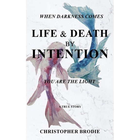 Life & Death by Intention, (Hardcover)