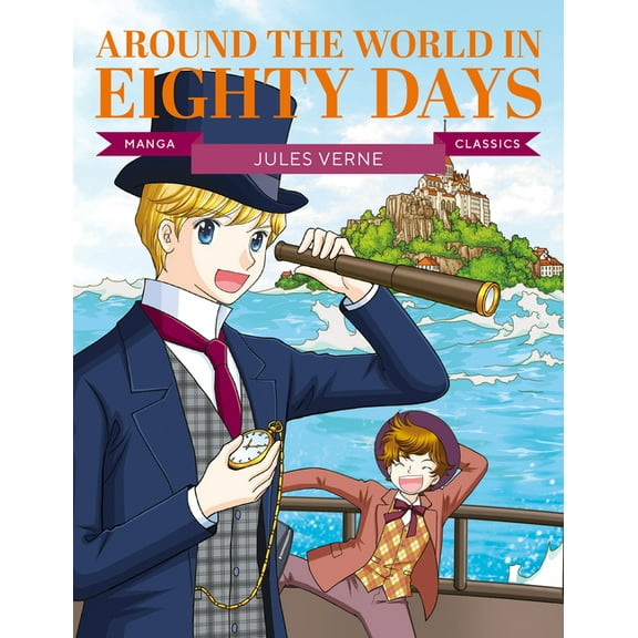Manga Classics Manga Classics: Around the World in Eighty Days: Great Literature Brought to Life, (Paperback)