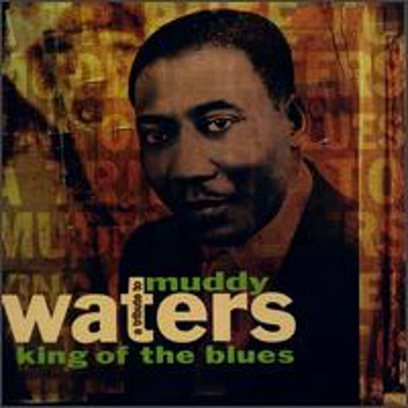 A Tribute to Muddy Waters: King of the Blues (CD) by Various Artists