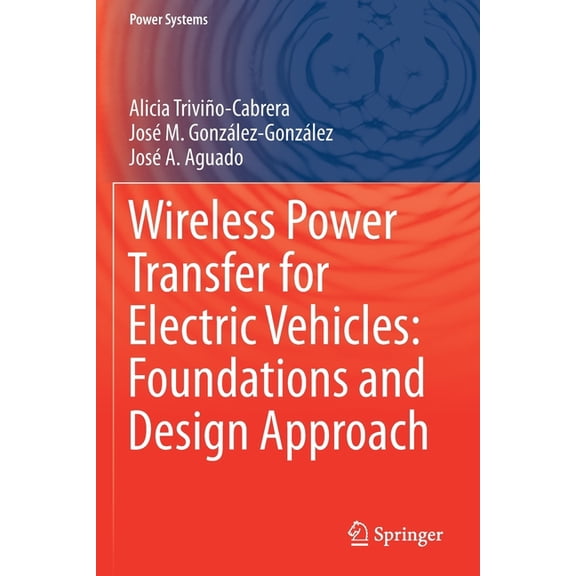 Power Systems Wireless Power Transfer for Electric Vehicles: Foundations and Design Approach, (Paperback)