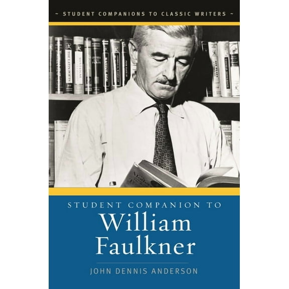 Student Companions to Classic Writers Student Companion to William Faulkner, (Hardcover)