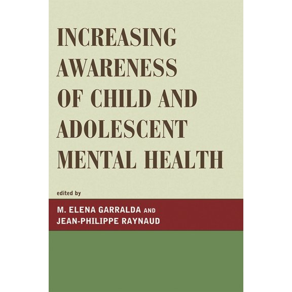 Increasing Awareness of Child and Adolescent Mental Health, (Paperback)