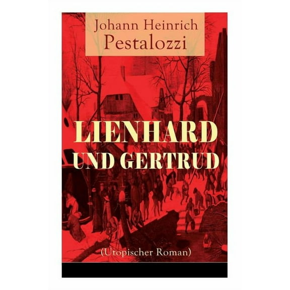 Lienhard und Gertrud (Utopischer Roman), (Paperback)