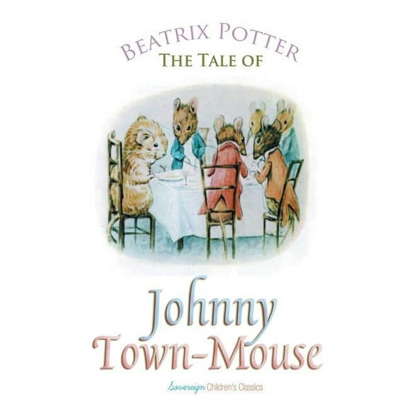 Peter Rabbit Tales The Tale of Johnny Town-Mouse, (Paperback)