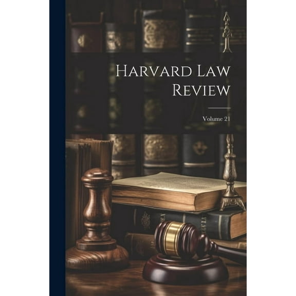 Harvard Law Review; Volume 21 (Paperback)