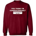 thumbnail image 2 of OXI Crewneck Sweatshirt - You Think I'm Condescending, Basic Casual Sweatshirts for Men's and Women Fleece Sweatshirt Long Sleeve - Cardinal Red 2X-Large, 2 of 2