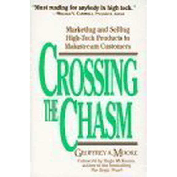 Pre-Owned Crossing the Chasm: Marketing and Selling High-Tech Products to Mainstream Customers, 9780887307171, 0887307175, Paperback, First Edition edition