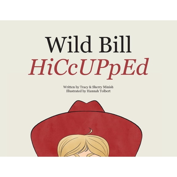 Wild Bill HiCcUPpEd, (Paperback)