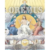 Oremus: Latin Prayers for Young Catholics, (Hardcover)