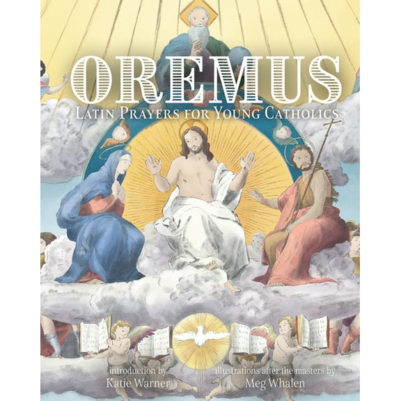 Oremus: Latin Prayers for Young Catholics, (Hardcover)