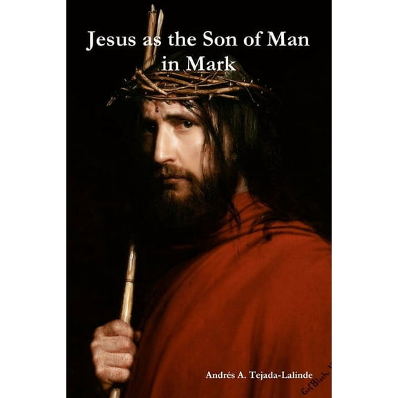 Jesus as the Son of Man in Mark, (Paperback)
