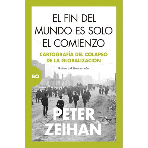Libro El Fin Del Mundo Es Solo El Comienzo Tapa Blanda, Autor Peter Zeihan, Editorial Almuzara