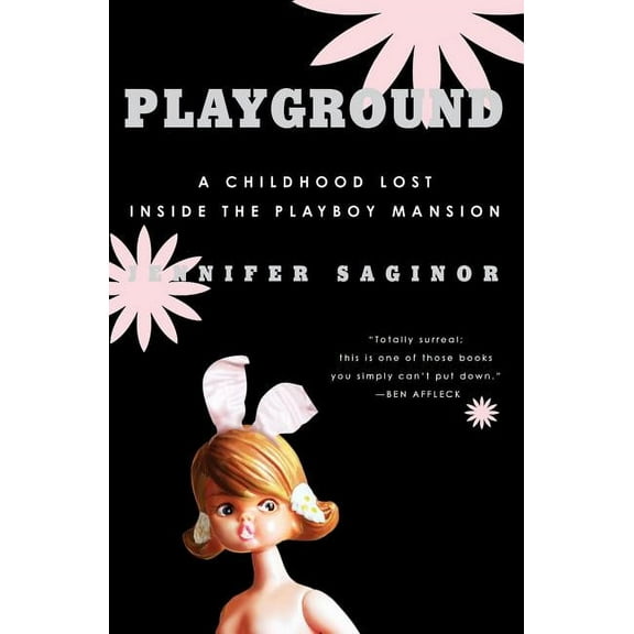 Playground: A Childhood Lost Inside the Playboy Mansion, (Paperback)