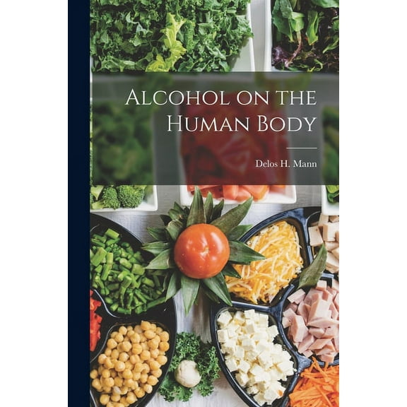 Alcohol on the Human Body (Paperback)