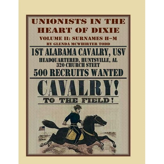 Unionists in the Heart of Dixie, Volume II: 1st Alabama Cavalry, USV, Volume II (Paperback)