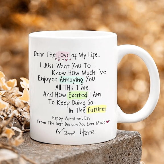 Dear The Love Of My Life Mug Funny Gift For Girlfriend Boyfriend Valentines G