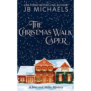 The Christmas Walk Caper: A Mac and Millie Mystery  Mac and Millie Mysteries   Paperback  JB Michaels