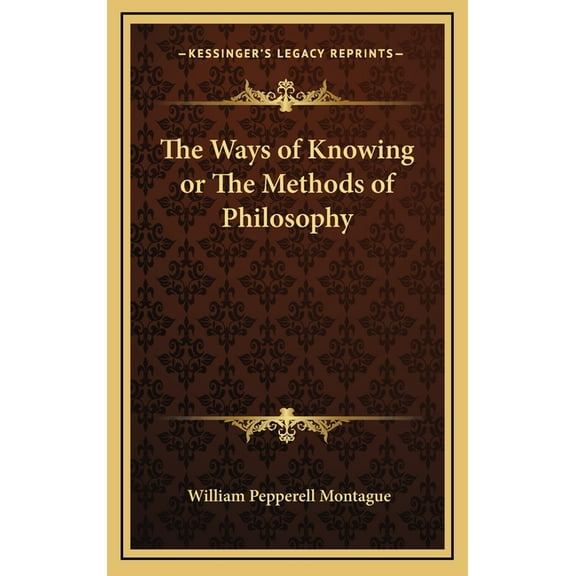 The Ways of Knowing or The Methods of Philosophy (Hardcover)