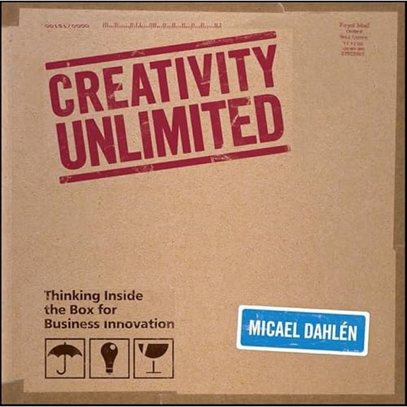 Pre-Owned Creativity Unlimited: Thinking Inside the Box for Business Innovation (Hardcover) 0470770848 9780470770849