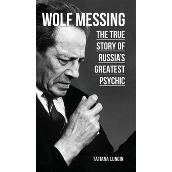 Pre-Owned Wolf Messing: The True Story of Russia`s Greatest Psychic, (Hardcover)