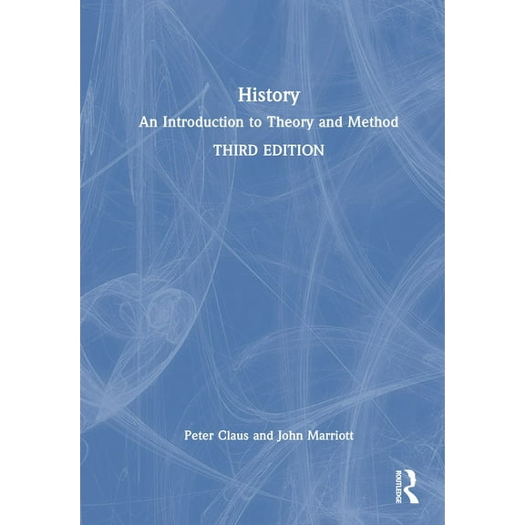 History: An Introduction to Theory and Method, (Hardcover)