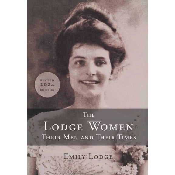 The Lodge Women, Their Men and Their Times, (Hardcover)