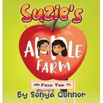 Suzie's Apple Farm Field Trip, (Hardcover)