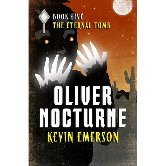 Oliver Nocturne The Eternal Tomb, Book 5, (Paperback)
