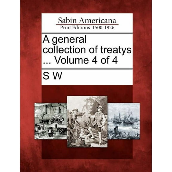 A general collection of treatys ... Volume 4 of 4 (Paperback)