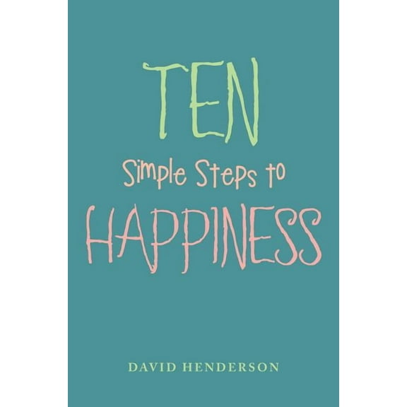 Ten Simple Steps to Happiness (Paperback)