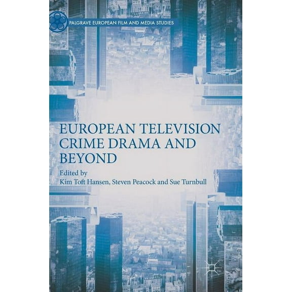 Palgrave European Film and Media Studies European Television Crime Drama and Beyond, (Hardcover)