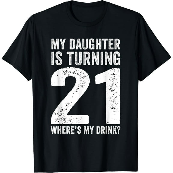 21st Birthday Dad Mom 21 Year Old Daughter Family Squad T-ShirtMen and women can wear, black T-shirts, gifts. Age: M,L,XL 2XL, 3XL, 15XL