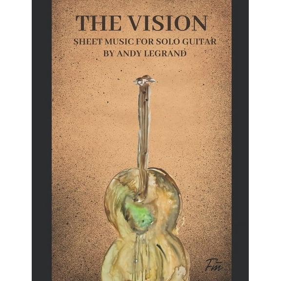 The Vision: Sheet Music for Solo Guitar, (Paperback)