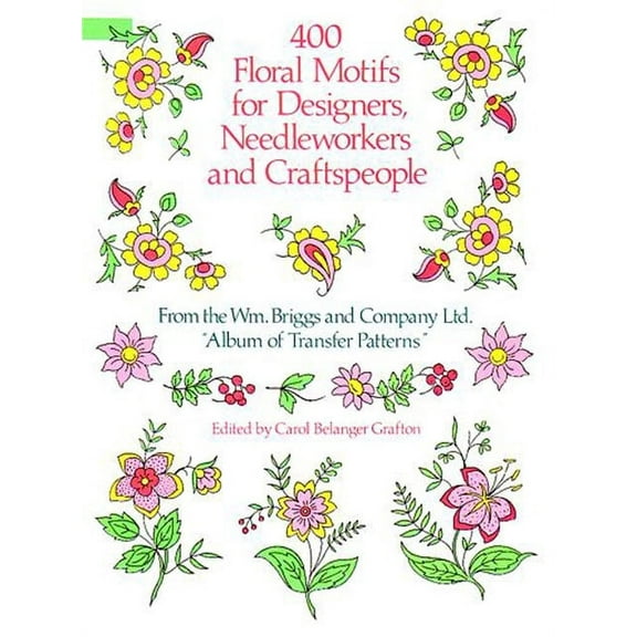 Dover Pictorial Archive: 400 Floral Motifs for Designers, Needleworkers and Craftspeople (Paperback)