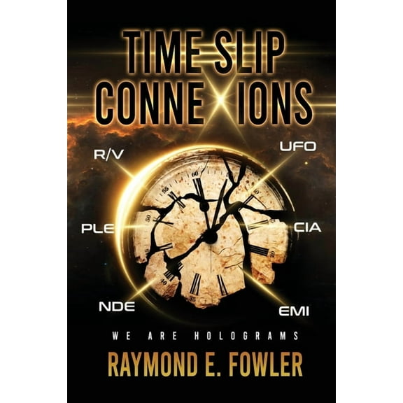 Time Slip ConneXions: We Are Holograms, (Paperback)