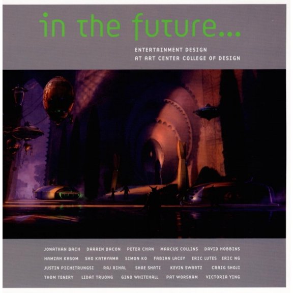 Pre-Owned In the Future...: Entertainment Design at Art Center College of Design (Paperback) 1933492171 9781933492179