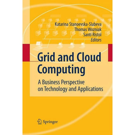 Grid and Cloud Computing: A Business Perspective on Technology and Applications, (Paperback)