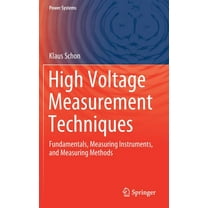 Power Systems: High Voltage Measurement Techniques: Fundamentals, Measuring Instruments, and Measuring Methods (Hardcover)