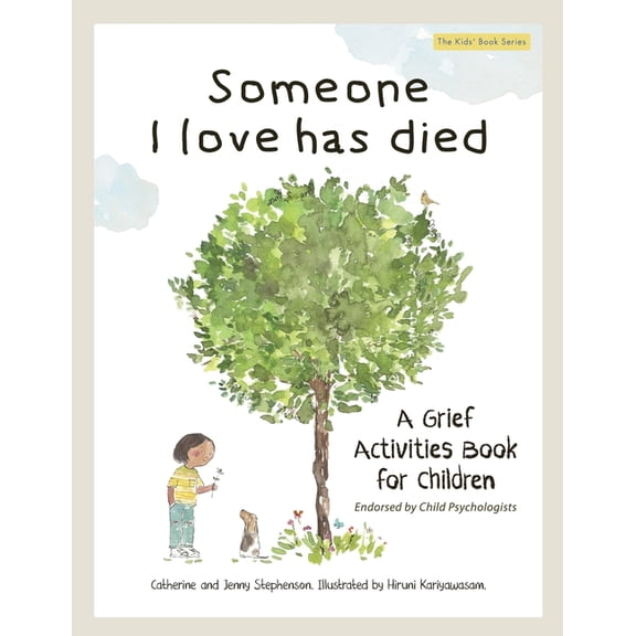 The Kids' Books of Someone I Love Has Died: A Grief Activities Book For Children: Understanding Anxiety and Managing Feelings, Book 4, (Paperback)
