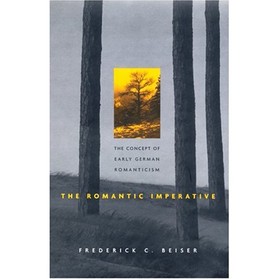 Pre-Owned The Romantic Imperative: The Concept of Early German Romanticism, 9780674011809, 0674011805, Hardcover,