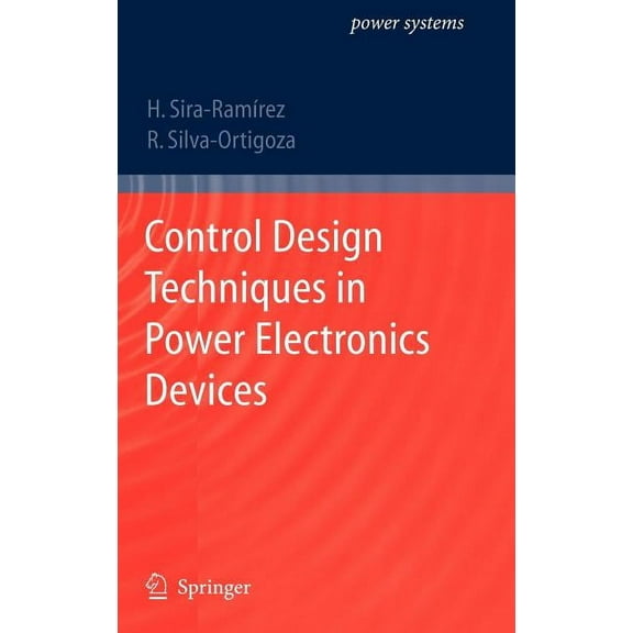 Power Systems: Control Design Techniques in Power Electronics Devices (Hardcover)