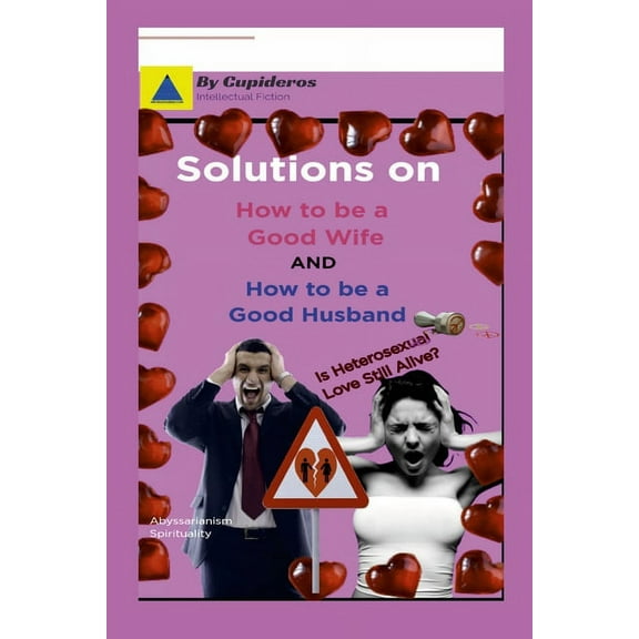 Solutions on How to be a Good Wife or Good Husband, (Paperback)