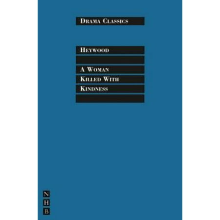 A Woman Killed with Kindness (Nick Hern Books Drama Classics) (Paperback)