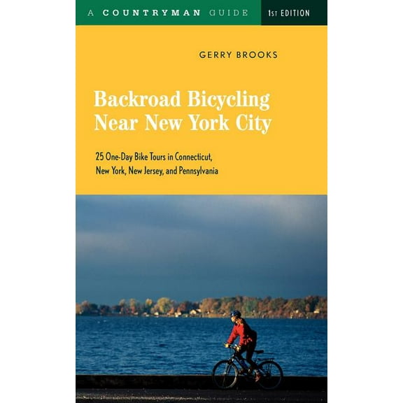 Backroad Bicycling: Backroad Bicycling Near New York City: 25 One-Day Bike Tours in Connecticut, New York, New Jersey, and Pennsylvania (Paperback)