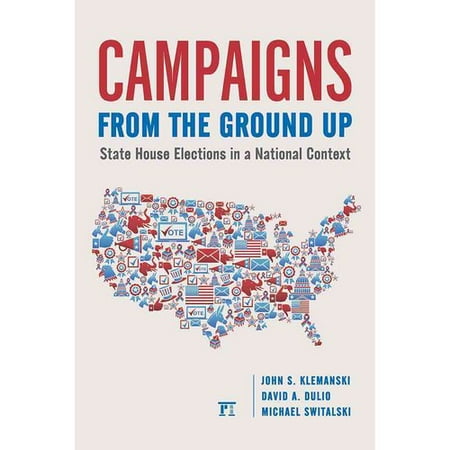 Campaigns from the Ground Up: State House Elections in a National Context